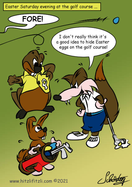 Hitzlifitzli is upset: The Easter rabbit is hiding Easter eggs on the golf course. Hydrochan was hit by an egg and his shirt is full of the rest of an egg. And Hitzlifitzli has smashed an egg with his golf club. So Hitzlifitzli says to the Easter rabbit who is just hiding the next eggs in a golf bag: I don't think it is a good idea to hide Easter eggs on the golf course. The next egg is flying throug the air and from the off someone shouts: FORE!